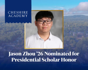 Presidential Scholar Changyi Zhou Cheshire Academy